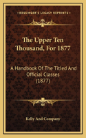 The Upper Ten Thousand, For 1877