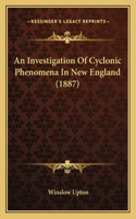 An Investigation Of Cyclonic Phenomena In New England (1887)