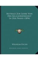 Beitrage Zur Lehre Von Der Religionsfreiheit In Der Praxis (1894)