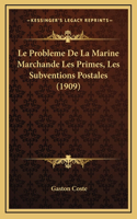 Le Probleme De La Marine Marchande Les Primes, Les Subventions Postales (1909)