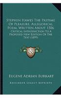 Stephen Hawes The Pastime Of Pleasure, Allegorical Poem, Written About 1506: Critical Introduction To A Proposed New Edition Of The Text (1899)(English)