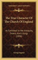 The True Character Of The Church Of England