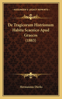 De Tragicorum Histrionum Habitu Scaenico Apud Graecos (1883)