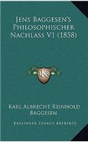 Jens Baggesen's Philosophischer Nachlass V1 (1858): (German)