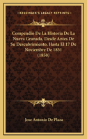 Compendio De La Historia De La Nueva Granada, Desde Antes De Su Descubrimiento, Hasta El 17 De Noviembre De 1831 (1850)