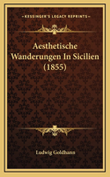 Aesthetische Wanderungen In Sicilien (1855)