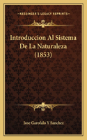 Introduccion Al Sistema De La Naturaleza (1853): (Spanish)