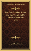 Die Gestalten Des Todes Und Des Teufels In Der Darstellenden Kunst (1876)