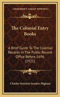 The Colonial Entry Books