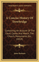 A Concise History Of Trowbridge