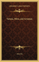 Varuna, Mitra, and Aryaman
