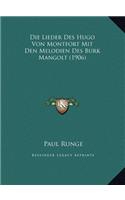Die Lieder Des Hugo Von Montfort Mit Den Melodien Des Burk Mangolt (1906)