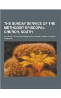 The Sunday Service of the Methodist Episcopal Church, South