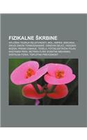 Fizikalne Krbine: Splo Na Teorija Relativnosti, Mol, Amper, Sekunda, Drugi Zakon Termodinamike, Osnovni Delec, Higgsov Bozon, Premo Gibanje(Slovenian)