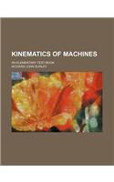 Kinematics of Machines; An Elementary Text-Book