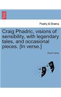 Craig Phadric, Visions of Sensibility, with Legendary Tales, and Occasional Pieces. [In Verse.]