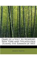 Diary of a Visit to Newport, New York and Philadelphia During the Summer of 1815