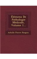 Élémens de Pathologie Médicale, Volume 1...