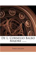 de L. Cornelio Balbo Majore ......