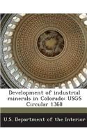 Development of Industrial Minerals in Colorado: Usgs Circular 1368(English)
