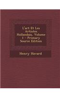 L'Art Et Les Artistes Hollandais, Volume 1