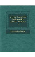 Uvres Completes D'Alexandre Duval, Volume 4