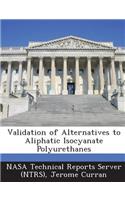 Validation of Alternatives to Aliphatic Isocyanate Polyurethanes