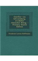 Gunther Von Schwarzburg, Erwahlter Romischer Konig.