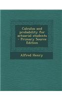 Calculus and Probability for Actuarial Students