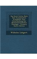 Das Reich Gottes Nach Dem Synoptischen Evangelien: Eine Untersuchung Zur Neutestamentlichen Theologie - Primary Source Edition