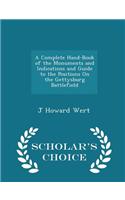 A Complete Hand-Book of the Monuments and Indications and Guide to the Positions on the Gettysburg Battlefield - Scholar's Choice Edition