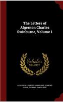 The Letters of Algernon Charles Swinburne, Volume 1