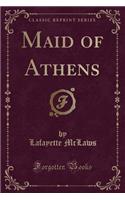 Maid of Athens (Classic Reprint)