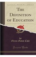 The Definition of Education (Classic Reprint)