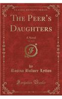 The Peer's Daughters, Vol. 2 of 3: A Novel (Classic Reprint): A Novel (Classic Reprint)