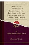 Results of Meteorological Observations in the Five Years 1916-1920, Made at the Radcliffe Observatory, Oxford, Vol. 52 (Classic Reprint)