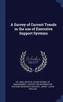 A Survey of Current Trends in the use of Executive Support Systems