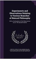 Experiments and Observations Relating to Various Branches of Natural Philosophy: With a Continuation of the Observations on air. The Second Volume(English)