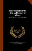 Early Records of the City and County of Albany: Notarial Papers 1 and 2. 1660-1696