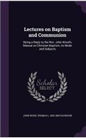 Lectures on Baptism and Communion