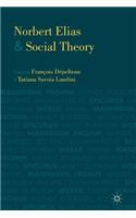 Norbert Elias and Social Theory