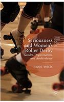 Seriousness and Women's Roller Derby