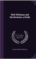 Walt Whitman and the Germans, a Study