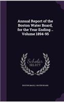 Annual Report of the Boston Water Board, for the Year Ending .. Volume 1894-95