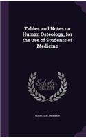 Tables and Notes on Human Osteology, for the use of Students of Medicine