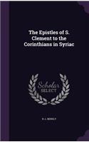 The Epistles of S. Clement to the Corinthians in Syriac