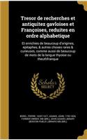 Tresor de Recherches Et Antiquitez Gavloises Et Francoises, Reduites En Ordre Alphabetique