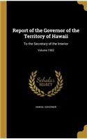 Report of the Governor of the Territory of Hawaii