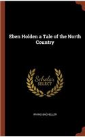 Eben Holden a Tale of the North Country
