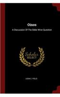 Oinos: A Discussion Of The Bible Wine Question